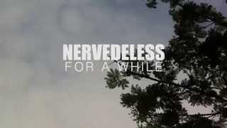 Nervedeless  - For A While