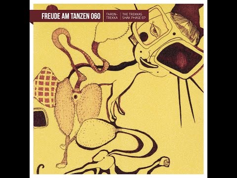 Taron-Trekka - TheTrekkas Shak Phase EP (Freude am Tanzen) [Full Album - FAT 060]