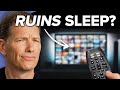 TV Does THIS To Your Sleep (Why I Disagree With Experts)