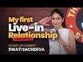 My First Live In Relationship Stand Up Comedy By Swati Sachdeva