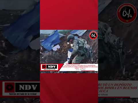 FUERZA PÚBLICA NEUTRALIZA "FÁBRICA DE TERROR" CON DOS TONELADAS DE EXPLOSIVOS EN BUENOS AIRES, CAUCA