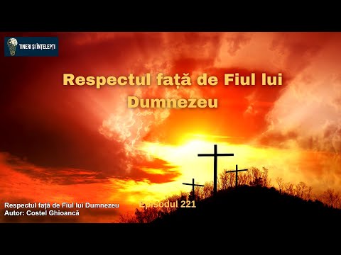 Respectul față de Fiul lui Dumnezeu - Devoțional E0221