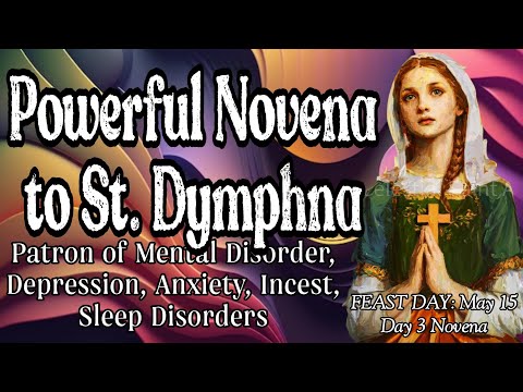 Powerful Novena to St. Dymphna : Day 3 [Patron of Mental Disorder, Depression, Anxiety, Incest]