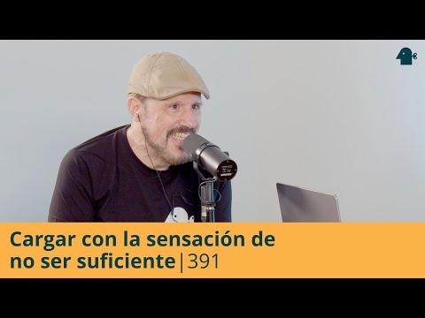 Carrying the Feeling of Not Being Enough | Understand Your Mind | 391