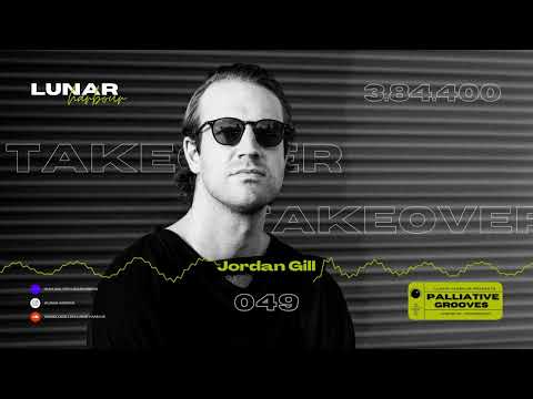 Lunar Harbour Presents:- Palliative Grooves 049 Jordan Gill TAKEOVER