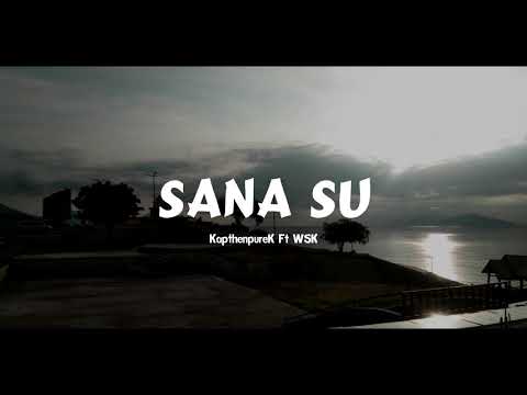 KapthenpureK - Sana Su Ft WSK (Official Audio)