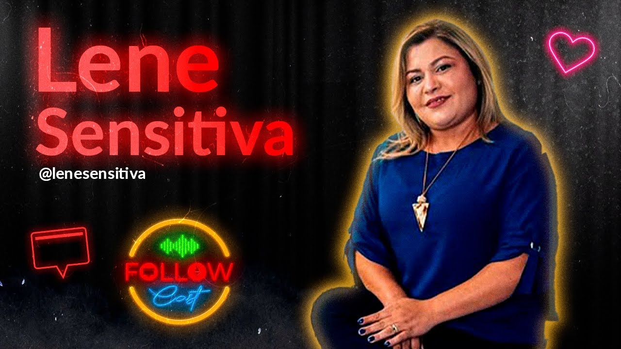 LENE SENSITIVA - Follow Cast #003 - AO VIVO