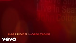 John Coltrane - A Love Supreme, Pt. I – Acknowledgement (Live In Seattle / Visualizer)