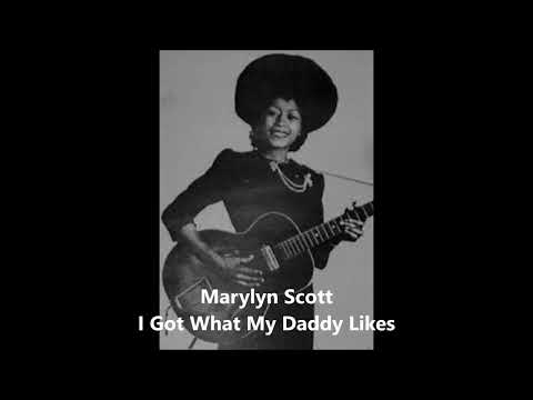Marylyn Scott  -  I Got What My Daddy Likes