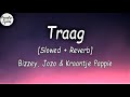 Bizzey Traag Ft Jozo Kraantje Pappie Slowed Reverb Lyrics Video