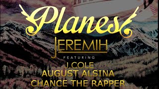 Jeremih - Planes - MEGAMIX (feat. August Alsina, J. Cole, &amp; Chance the Rapper)