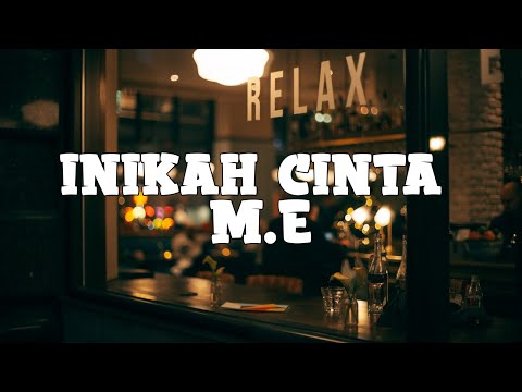 M E - Inikah Cinta (lyrics)