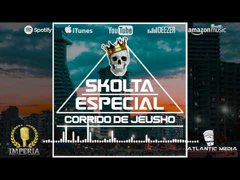 El corrido de  jeusho  skolta especial 2021  inéditos