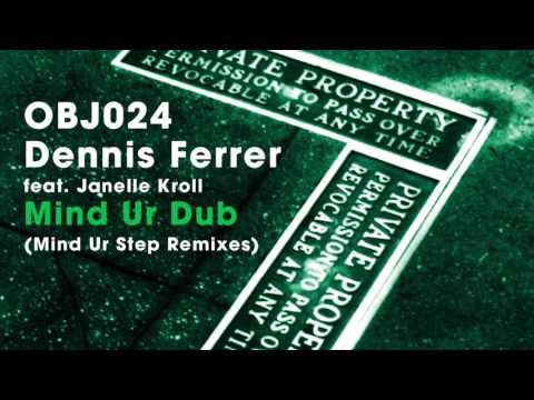 Dennis Ferrer feat. Janelle Kroll - Mind Ur Step (André Hommen Remix) - Objektivity