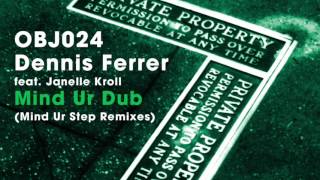 Dennis Ferrer feat. Janelle Kroll - Mind Ur Step (André Hommen Remix) - Objektivity