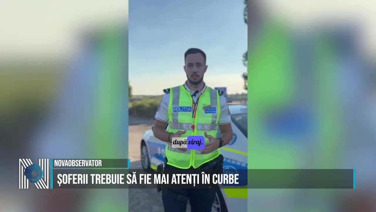 Șoferii trebuie să fie mai atenți în curbe