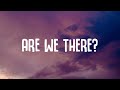Olivia Addams Are We There Lyrics