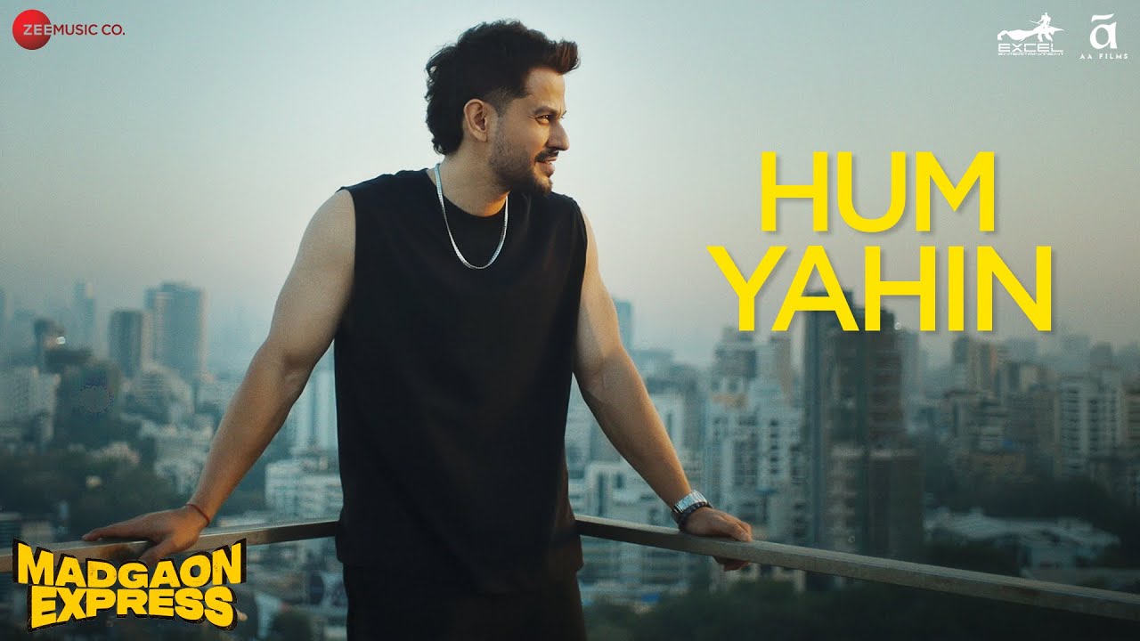 Hum Yahin Lyrics | Madgaon Express | Kunal Khemu