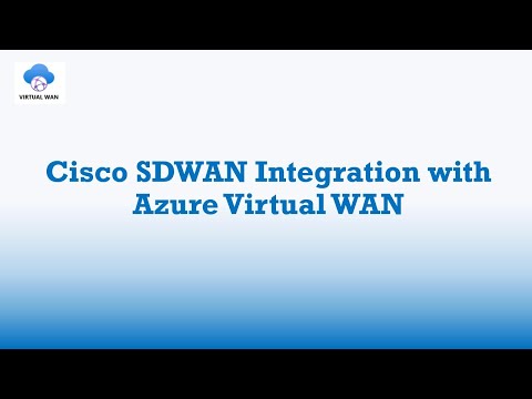 Cisco SDWAN Integration with Azure Virtual WAN