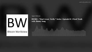 BW001 Fixed Truth with Jimmy Song