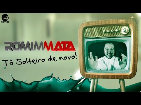 Romim Mata - Tô Solteiro de Novo (CLIPE OFICIAL)