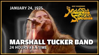 24 Hours At A Time - Marshall Tucker Band | The Midnight Special