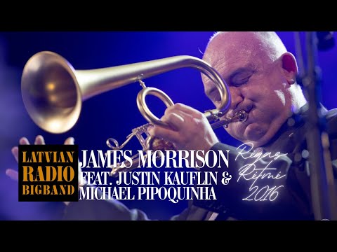 Latvian Radio Big Band | James Morrison (featuring Justin Kauflin and Michael Pipoquinha)