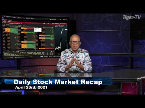 April 23rd, Daily Stock Market Recap with Tom O'Brien - 2021