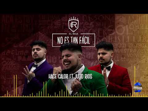 El Reja - Hace Calor Ft Julio Rios (Audio)