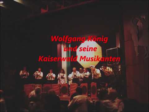 Wolfgang König und seine Kaiserwald Musikanten   Wenn Du mich wirklich liebst   Film 2