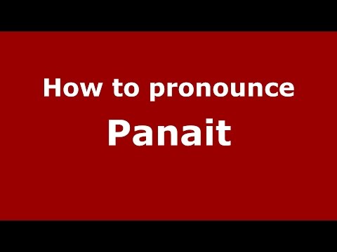 How to pronounce Panait (Romanian/Romania)  - PronounceNames.com