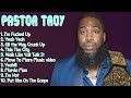 Pastor Troy Year S Top Singles Hits 2024 Collection A List Hits Mix Progressive
