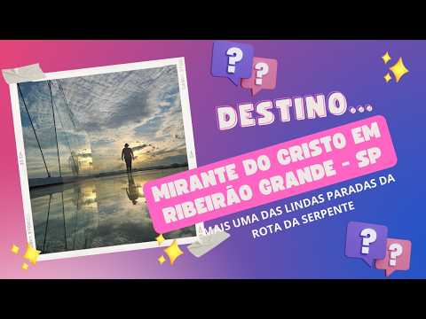 MIRANTE DO CRISTO EM RIBEIRÃO GRANDE - Pelas estradas de São Paulo - Epis. 03