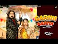 Garmi Garmi Official Video Raj Mawar Ashu Twinkle Kay D Palashika D New Haryanvi Song 2025