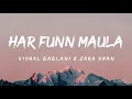 Har Funn Maula (Lyrics) - Vishal Dadlani & Zara Khan 🎵