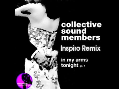 Collective Sound Members - In My Arms Tonight (Inspiro Remix)