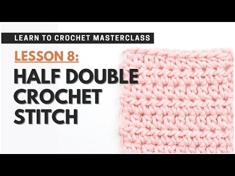 How to Work a Half Double Crochet Stitch (hdc) | Crochet LESSON 8