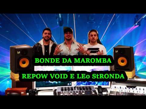 REPOW, VOID E LEO STRONDA - BONDE DA MAROMBA 2.0