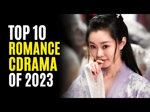 Top 10 Best Romance Chinese Dramas of 2023!