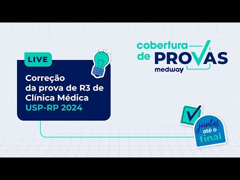 Live de Correção | Prova de R3 de Clínica Médica da USP-RP 2024 | Cobertura de Provas Medway