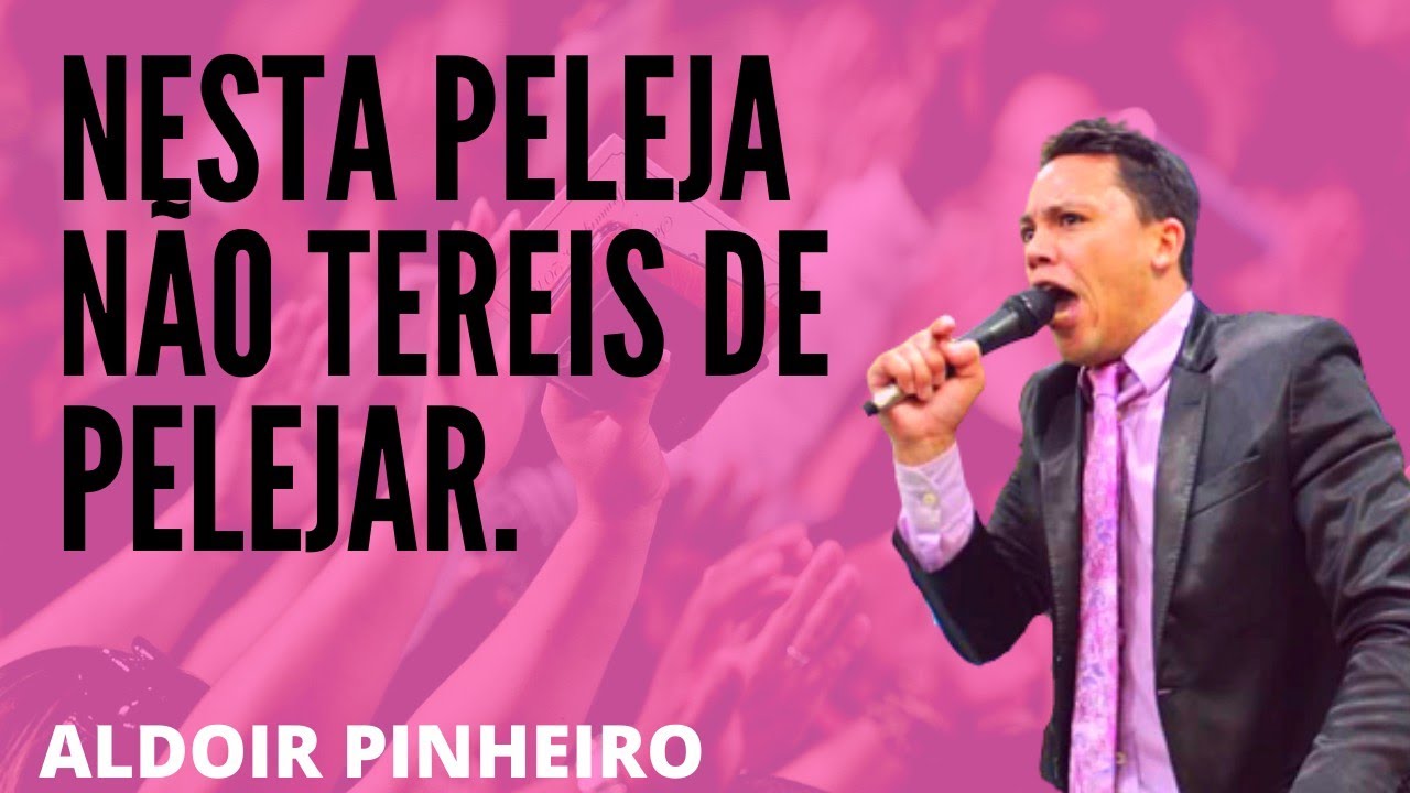 Nesta Peleja não tereis que pelejar 2cronicas 20:17  Aldoir Pinheiro pregação impactante