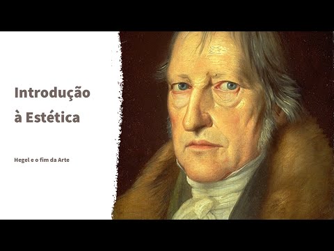 Introdução à Estética — Hegel e o Fim da Arte