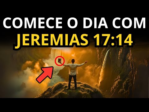 ORAÇÃO DA MANHÃ PARA CURA E RESTAURAÇÃO COM JEREMIAS 17:14 – COMECE O DIA COM DEUS