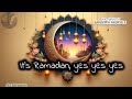 Celebrate Ramadan Joyful Songs Tradition It S Ramadan ️