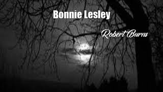 Bonnie Lesley (Robert Burns Poem)