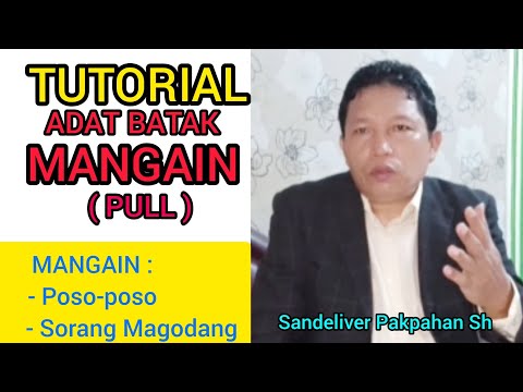TUTORIAL ADAT BATAK (Part-5) : MANGAIN ANAK POSO-POSO DOHOT SORANG MAGODANG - PATAPPE MARGA.