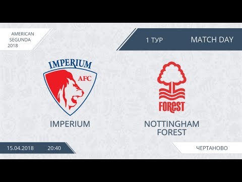 AFL18. America. Segunda. Day 1. AFC Imperium - Nottingham Forest
