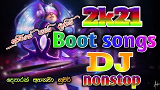 2K21 Boot Songs DJ Nonstop   Sinhala dj remix 2021