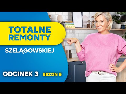 , title : 'TOTALNE REMONTY SZELĄGOWSKIEJ S05E03'