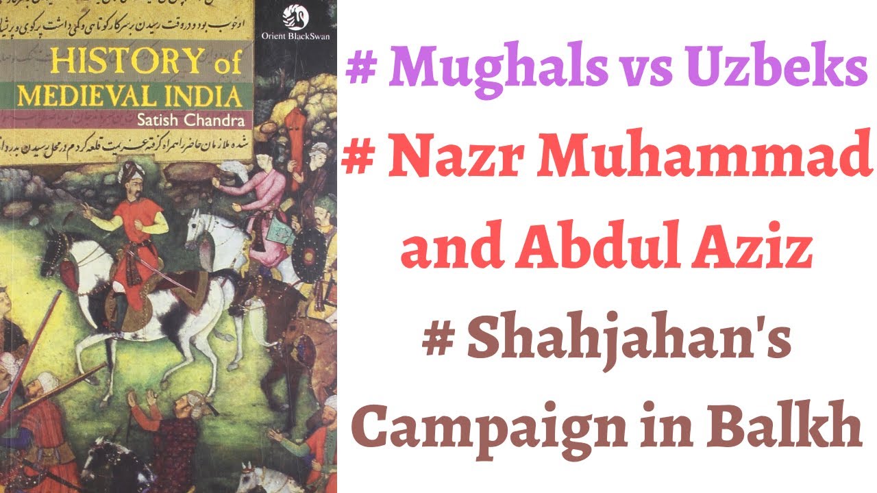 Video lecture explaining Shah Jahan's foreign policy and the Balkh campaign